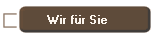 Wir f�r Sie